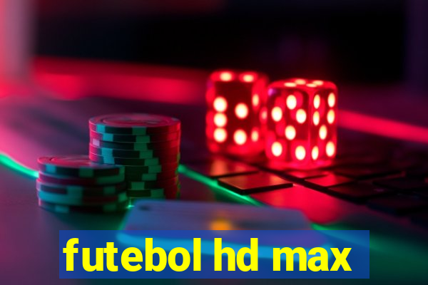 futebol hd max